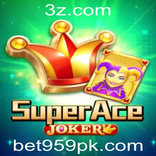 Descubra o Empolgante Mundo de SuperAceJoker e a Revolução do bet 959